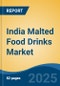India Malted Food Drinks Market, By Region, Competition, Forecast & Opportunities, 2020-2030F - Product Image
