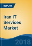 Iran IT Services Market By Type (IT Captive Management Services, IT Telecom, IT Infrastructure Services & IT Product Development Services), By Region (Tehran, Mashhad, Esfahan, Tabriz & Kermanshah), Competition Forecast & Opportunities, 2012-2022- Product Image