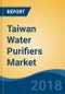 Taiwan Water Purifiers Market By Mode (POU and POE), By Type (Counter Top, Under Sink, Faucet Mount and Others), By Technology (RO, UF, UV, Media and Others), Competition Forecast & Opportunities, 2013-2023 - Product Thumbnail Image