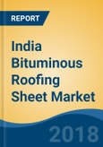 India Bituminous Roofing Sheet Market By Type (Styrene-Butadiene-Styrene (SBS) Modified and Atactic Polypropylene (APP) Modified), By Sales Channel (Direct and Indirect), Competition Forecast & Opportunities, 2013-2023- Product Image