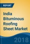 India Bituminous Roofing Sheet Market By Type (Styrene-Butadiene-Styrene (SBS) Modified and Atactic Polypropylene (APP) Modified), By Sales Channel (Direct and Indirect), Competition Forecast & Opportunities, 2013-2023 - Product Thumbnail Image