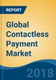 Global Contactless Payment Market By Device Type (PoS Terminals, Cards, & Others), By Component, By Solution (Payment Terminal Solution, Device Management Solution, & Others), By End User, By Region, Competition Forecast and Opportunities, 2012-2022- Product Image