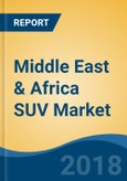 Middle East & Africa SUV Market By Length (SUV-C, SUV-D, SUV-E and SUV-F), By Engine Capacity, By Fuel Type (Diesel, Petrol and Hybrid & Others), By Country, Competition Forecast & Opportunities, 2013-2023- Product Image