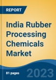 India Rubber Processing Chemicals Market, By Region, By Competition Forecast & Opportunities, 2019-2029F- Product Image