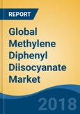 Global Methylene Diphenyl Diisocyanate Market By Type, By Application Type, By End Use, By Region, Competition Forecast & Opportunities, 2023- Product Image