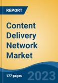 Content Delivery Network Market - Global Industry Size, Share, Trends, Opportunity, and Forecast, 2018-2028- Product Image