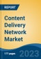 Content Delivery Network Market - Global Industry Size, Share, Trends, Opportunity, and Forecast, 2018-2028 - Product Image