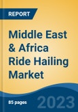 Middle East & Africa Ride Hailing Market By Vehicle Type (Passenger Car & Micro Mobility Vehicle), By Internet Connectivity (3G, 4G, 5G & Wi-Fi), By Service Type, By Vehicle Connectivity, By Country, Competition Forecast & Opportunities, 2017-2023- Product Image