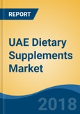 UAE Dietary Supplements Market By Type, By Sales Channel, Competition Forecast & Opportunities, 2013-2023- Product Image