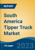 South America Tipper Truck Market By Vehicle Type (Medium, Small & Large Tipper Truck), By Size (6-Wheeler Rigid Tipper, 4-Wheeler Rigid Tipper, etc), By Application (Construction & Mining), By Country, Competition Forecast & Opportunities, 2013-2023- Product Image