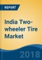 India Two-wheeler Tire Market By Vehicle Type (Motorcycle, Scooter, and Moped), By Demand Category (OEM vs Replacement), By Radial vs Bias, By Rim Size, By Tire Size, Competition Forecast & Opportunities, 2013-2023 - Product Thumbnail Image