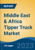 Middle East & Africa Tipper Truck Market By Vehicle Type, By Size, By Application, By Country, Competition Forecast & Opportunities, 2023- Product Image