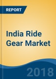 India Ride Gear Market By Product Type (Gloves, Jacket, Boots and Others), By End Use Application (Amateur and Professional), Competition Forecast & Opportunities, 2013-2023- Product Image