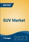 SUV Market - Global Industry Size, Share, Trends Opportunity, and Forecast 2018-2028 - Product Image