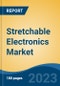 Stretchable Electronics Market - Global Industry Size, Share, Trends, Opportunity, and Forecast, 2018-2028F - Product Image