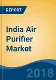 India Air Purifier Market By Filter Type (HEPA; Ion & Ozone; Electrostatic Precipitators; HEPA + Activated Carbon; HEPA + Activated Carbon + Ion Ozone; Activated Carbon and Others), By End User, Competition Forecast & Opportunities, 2013-2023- Product Image