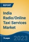 India Radio/Online Taxi Services Market Competition Forecast and Opportunities, 2029 - Product Image