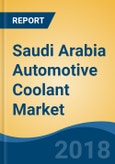 Saudi Arabia Automotive Coolant Market By Vehicle Type (Passenger Car, Commercial Vehicle, OTR & Two-Wheeler), By Product Type (Ethylene glycol, Propylene glycol, Glycerol), By Technology, Competition Forecast and Opportunities, 2013-2023- Product Image