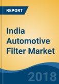 India Automotive Filter Market By Vehicle Type (PC, 2W, 3W, LCV, MHCV & OTR), By Filter Type (Oil Filter, Air Filter, Fuel/Diesel Filter & Others), By Filter Media Type, By Demand Category, Competition Forecast & Opportunities, 2013-2023- Product Image