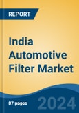 India Automotive Filter Market, By Region, Competition, Forecast & Opportunities, 2020-2030F- Product Image