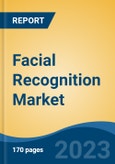 Facial Recognition Market - Global Industry Size, Share, Trends, Opportunities and Forecast, 2018-2028- Product Image