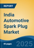 India Automotive Spark Plug Market Competition Forecast & Opportunities, 2029- Product Image