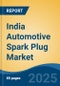 India Automotive Spark Plug Market Competition Forecast & Opportunities, 2029 - Product Thumbnail Image