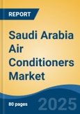 Saudi Arabia Air Conditioners Market, Competition, Forecast and Opportunities, 2018-2028- Product Image