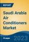 Saudi Arabia Air Conditioners Market, Competition, Forecast and Opportunities, 2018-2028 - Product Thumbnail Image