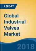 Global Industrial Valves Market By Product Type (Globe Valve, Ball Valve, Butterfly Valve & Others), By Application (Oil & Gas, Refinery, Power Generation, Chemicals, Water & Others), By Region, Competition Forecast & Opportunities, 2012-2022- Product Image