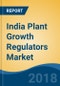 India Plant Growth Regulators Market By Type (Cytokinin, Gibberellins, Auxins & Others), By Crop Type (Fruits & Vegetables, Ornamentals & Others), By Chemical Formulation (IAA, IBA, GA1, GA4 & Others), Competition Forecast & Opportunities, 2013-2023 - Product Thumbnail Image