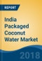 India Packaged Coconut Water Market By Type (Natural & Blended), By Sales Type (Grocery/Convenience Stores, Online & Others), By Packaging Type (Plastic Bottles & Others), By Distribution Channel, Competition Forecast & Opportunities, 2013-2023 - Product Thumbnail Image