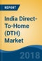 India Direct-To-Home (DTH) Market By Resolution Type (Standard Definition, High Definition & Others), By Subscription Type (Basic, Premium & Others), By End User (Residential, Commercial & On-Vehicle), Competition Forecast & Opportunities, 2013-2023 - Product Thumbnail Image
