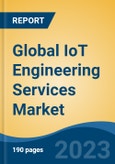Global IoT Engineering Services Market - Industry Size, Share, Trends, Opportunity, and Forecast, 2018-2028- Product Image