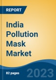 India Pollution Mask Market, Competition, Forecast & Opportunities, 2019-2029- Product Image