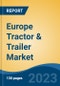 Europe Tractor & Trailer Market, Competition, Forecast & Opportunities, 2018-2028 - Product Thumbnail Image