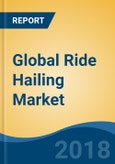 Global Ride Hailing Market By Vehicle Type (Passenger Car Vs. Micro Mobility Vehicle), By Internet Connectivity (3G, 4G, 5G & Wi-Fi), By Service Type (E-hailing & Others), By Vehicle Connectivity, Competition Forecast & Opportunities, 2017-2023- Product Image