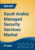 Saudi Arabia Managed Security Services Market, Competition, Forecast & Opportunities, 2028- Product Image