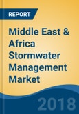 Middle East & Africa Stormwater Management Market By Tool (Grassed Swales, Rain Gardens, Pervious Pavement, Green Roofs & Others), By Application (Municipal, Commercial & Industrial), By Country, Competition Forecast & Opportunities, 2013 - 2023- Product Image
