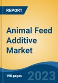 Animal Feed Additive Market - Global Industry Size, Share, Trends, Opportunity, and Forecast, 2018-2028- Product Image