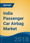 India Passenger Car Airbag Market By Vehicle Type (Hatchback, Sedan, SUV & MUV), By Airbag Type (Front, Side, Curtain & Knee), By Material Type (Nylon 66 & Polyester), By Demand Category (OEM & Aftermarket), Competition Forecast & Opportunities, 2023- Product Image