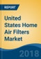United States Home Air Filters Market By Filter Type (HEPA Home Air Filters, Activated Carbon Home Air Filters, Ion & Ozone Home Air Filters & Electrostatic Precipitator Home Air Filters), Competition Forecast & Opportunities, 2013-2023 - Product Thumbnail Image