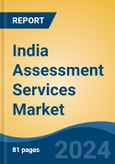 India Assessment Services Market By Assessment Type (Entrance Assessment Services, Recruitment & Promotion Assessment Services & Certification Assessment Services), By Online Vs. Offline Medium, Competition Forecast & Opportunities, 2016-2021- Product Image