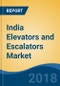 India Elevators and Escalators Market By Type of Carriage (Passenger, Freight & Others), By Type of Machinery (Traction & Hydraulic), By Type of Door (Automatic & Manual), By Weight, By End User, Competition Forecast & Opportunities, 2013-2023 - Product Thumbnail Image