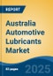 Australia Automotive Lubricants Market, By Region, Competition, Forecast and Opportunities, 2018-2028F - Product Image