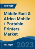 Middle East & Africa Mobile / Portable Printers Market, Competition, Forecast & Opportunities, 2018-2028- Product Image
