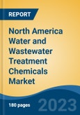 North America Water and Wastewater Treatment Chemicals Market By Application (Power, Oil & Gas, Wastewater & Others), By Type (Coagulants & Flocculants, pH Adjusters & Softeners & Others), By Country, Competition Forecast & Opportunities, 2013-2027- Product Image