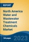 North America Water and Wastewater Treatment Chemicals Market, By Region, By Competition Forecast & Opportunities, 2018-2028F - Product Image