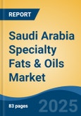 Saudi Arabia Specialty Fats & Oils Market By Type (Specialty Oil & Specialty Fat), By Form (Liquid, Semi-Solid, etc.), By Functionality (Filling, etc.), By Application (Chocolates & Confectioneries, etc.), Competition, Forecast & Opportunities, 2024- Product Image