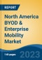 North America BYOD & Enterprise Mobility Market, Competition, Forecast & Opportunities, 2018-2028 - Product Image